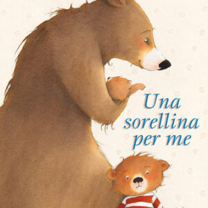 Una sorellina per me. Ediz. a colori