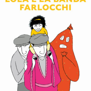 Lola e la banda farlocchi