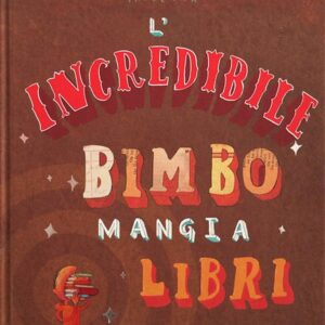 L'Incredibile Bimbo Mangia Libri. Libro Pop-up.