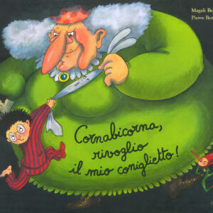 Cornabicorna, rivoglio il mio coniglietto!