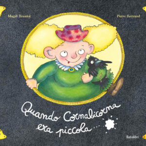 Quando Cornabicorna era piccola....