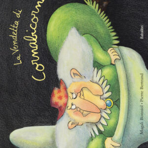 La vendetta di Cornabicorna. Ediz. a colori