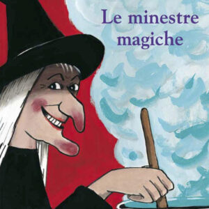 LE MINESTRE MAGICHE
